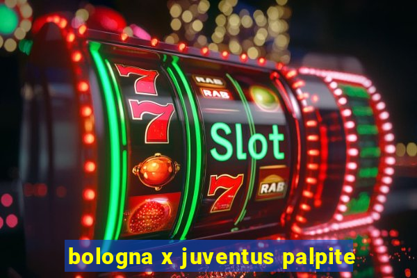 bologna x juventus palpite